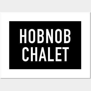 Hobnob Chalet Posters and Art